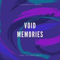 5 Seconds Of Summer - Want You Back (Void Memories Remix)