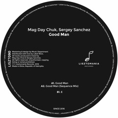 Mag Day Chuk, Sergey Sanchez - Good Man || EP