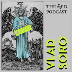 The 23rd Podcast #02 - Vlad Sóro