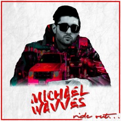 Michael Wavves - Ride Out... (feat. Lilo Key & Danny Asroff)