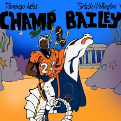 Champ Bailey (Prod. Demingo Judas)