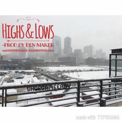 Highs & Lows (prod by. Ben Maker)