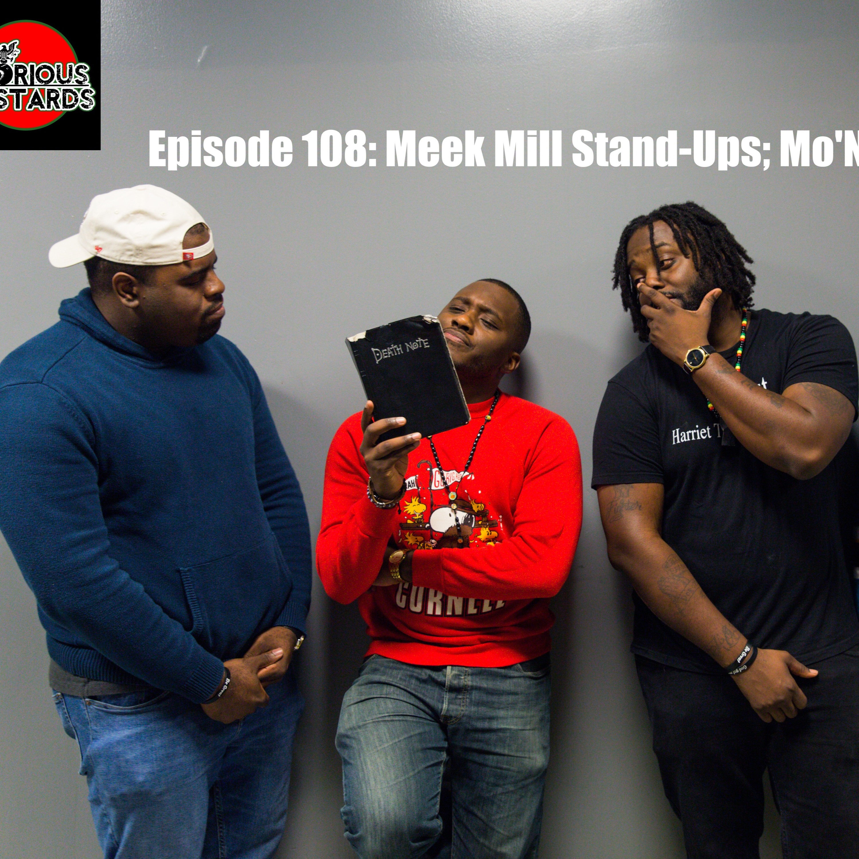 GB Ep 108- Meek Mill Stand Ups- Monique Is Coolio thumbnail