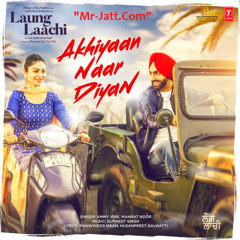 Akhiyaan Naar Diyan Ammy Virk Mannat Noor