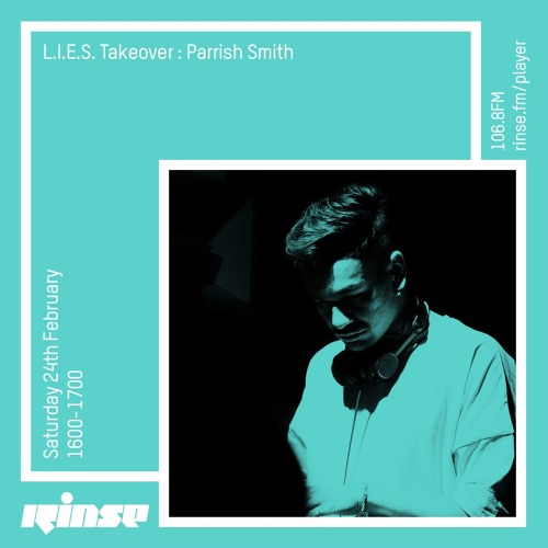L.I.E.S. Takeover - Parrish Smith - Saturday 24th February 2018