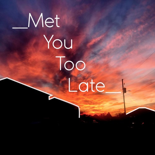 Stream Met You Too Late By N1ki Listen Online For Free On Soundcloud