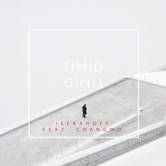 Timid - Jeebanoff(feat. 창모 CHANGMO)