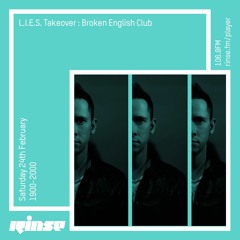 L.I.E.S. Takeover - Broken English Club - Saturday 24th February 2018