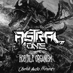 AstralOnE - Hostile Organism {OA Exclusive #11 FREEDOWNLOAD}