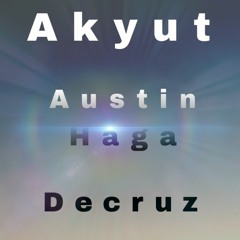 Breaz ~Akyut (ft. Austin Haga & DeCruz)