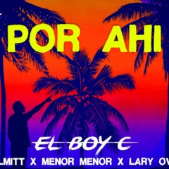 El Boy C Ft. Kelmitt  Menor Menor Y Lary Over - Por Ahi (TRAP ZONE HD).mp3