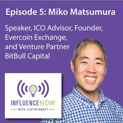 Influence Now: Miko Matsumura: Risks of ICO investment and the importance of Blockchain