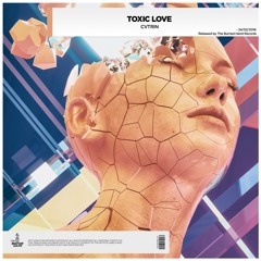 CVTRIN - Toxic Love (OUT ON SPOTIFY)