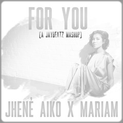 Jhene Aiko & Mariam - For You (A JAYBeatz Mashup) #HVLM