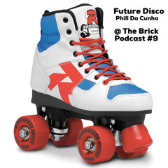 BRICK SESSIONS FEBR 2018 - FUTURE DISCO BY PHILL DA CUNHA