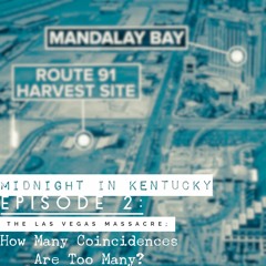 Episode Two: The Las Vegas Massacare; How Many Coincidences Are Too Many?