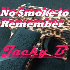 No Smoke to Remember - Jacky B (prod. Dvizzy)