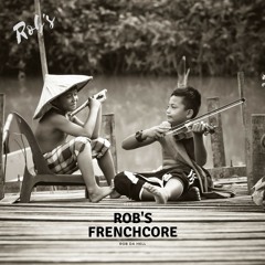 Rob da Hell - Rob's Frenchcore