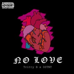 No Love (TTritty X DSTNT)