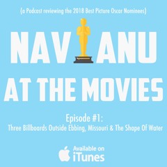 Episode 1. NAATM 2018 - Three Billboards Outside Ebbing, Missouri & The Shape Of Water *Reposted*