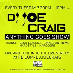 DJ JOE CRAIG - ANYTHING GOES SHOW EPISODE 9 (05-09-17) EURO / SCOUSE / HARDSTYLE / UK HARDCORE
