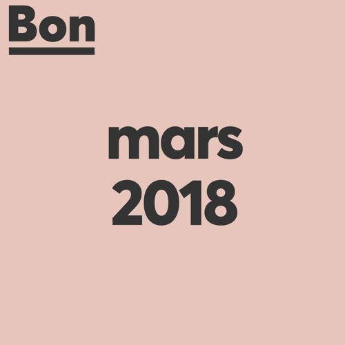 Bon - la playlist de Boubi / mars 2018