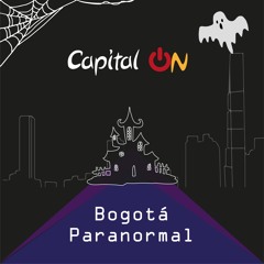 Ep. 2 - Bogotá Paranormal