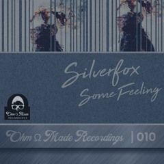 OMR010 - Silverfox - Some Feeling