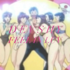 DEVSHY-FEEL IN LUV