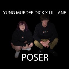 YUNG MURDER DICK X LIL LANE - POSER