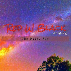 The Milky Way (Ft. Big C)