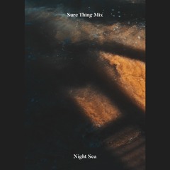Sure Thing Mix 51: Night Sea