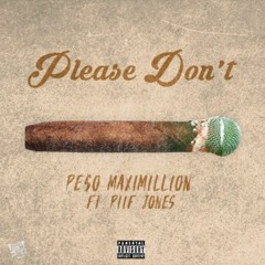 Please Don't (ft. Piif Jones)
