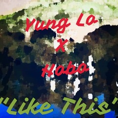 Yung Loh X Hobo - Like This (Prod. AIIIZ)