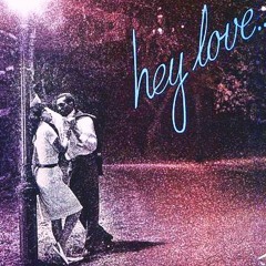 hey love