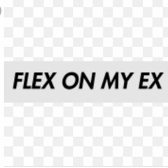 Flex On My Ex  ft. ABB CIG & Rob Base & ABB KHI