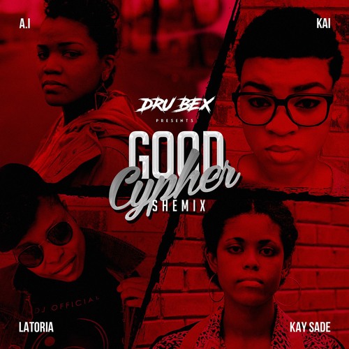 Good Cypher (Shemix) [feat. a.i, LaToria, Kai & Kay Sade)