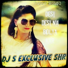 DESi DEsi N Bolya KAr CHoRi re DJ'S EXclusive (sihora) 7000728058
