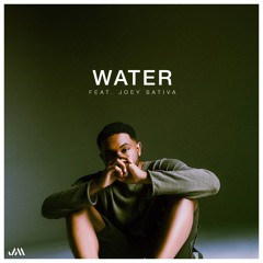 Water featuring Joey Sativa