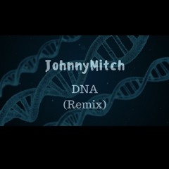 JohnnyMitch-DNA remix[prod by.Prince the producer]
