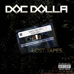 Doc Dolla - Lost Tapes " Songs for her" 2004-Untill