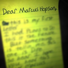 Dear Marcus Hopson
