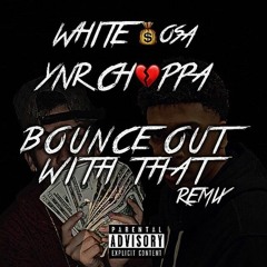 White $osa x NLE Choppa "Bounce Out With That" Remix