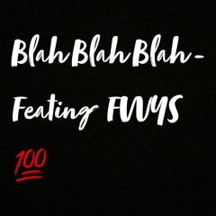 Blah Blah Blah feat. FWYS
