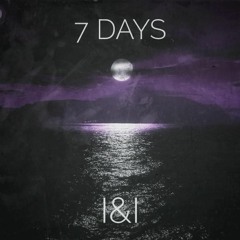 7 Days- I&I