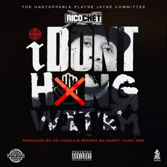 RICOCHET I DON'T HANG WIT EM PRODUCED BY OG LINCOLN