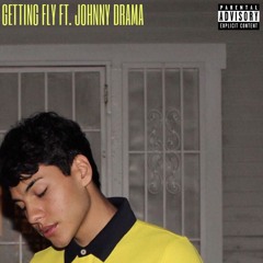 Getting Fly - Nez Jay (feat. Johnny Drama)