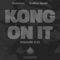 Kong On It - Gwizdom Ft. CaNino Spaid