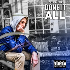 OPtheRapper "Done It All"