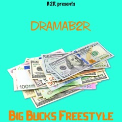 Drama- Big Bucks FREESTYLE